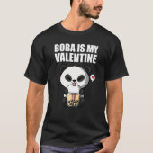 Boba Tea is My Valentine Panda Bear Anti Valentine T-Shirt (Vorderseite)