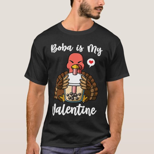 Boba Tea is My Valentine Turkey Anti Valentines Da T-Shirt (Vorderseite)