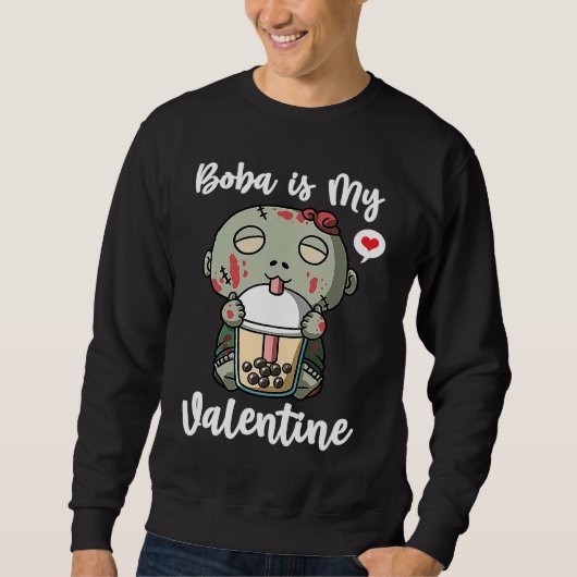 Boba Tea is My Valentine Zombie Anti Valentines Da Sweatshirt (Vorderseite)