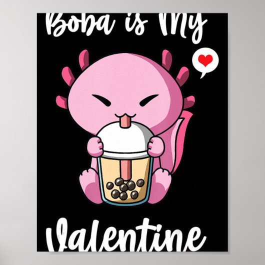 Boba Tea ist mein ValentinalAxolotl Anti-Valentine Poster (Vorne)