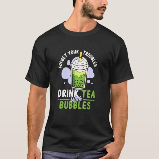 Boba Tea - Vergessen Sie Ihre Probleme Tee mit Bub (Vorderseite)