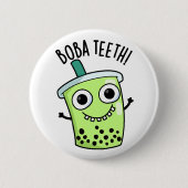 Boba Teeth Funny Boba Tea Pun Button (Vorderseite)