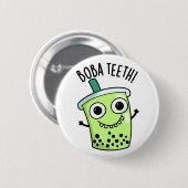 Boba Teeth Funny Boba Tea Pun Button (Vorne & Hinten)