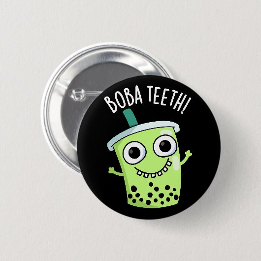 Boba Teeth Funny Boba Tee Pun Dark BG Button (Vorne & Hinten)