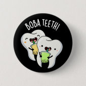 Boba Teeth Funny Boba Tee Pun Dark BG Button (Vorderseite)