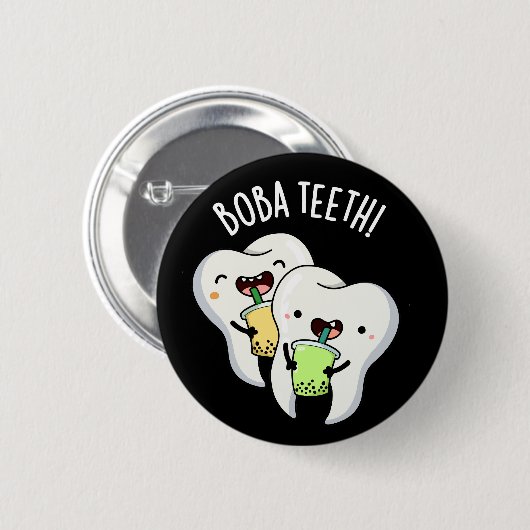 Boba Teeth Funny Boba Tee Pun Dark BG Button (Vorne & Hinten)