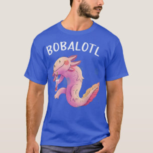 Bobalotl Aolotl Niedlich aolotl Lotl Funny Boba Te T-Shirt