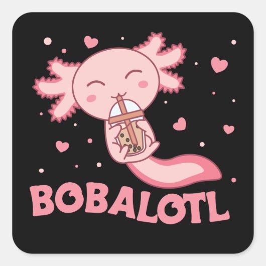 Bobalotl Axolotl Lovers Sweet Animals Bubble Tee S Quadratischer Aufkleber (Vorderseite)