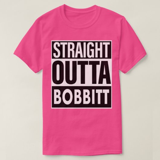 Bobbitt Name Straight Outta Bobbitt T-Shirt (Design vorne)