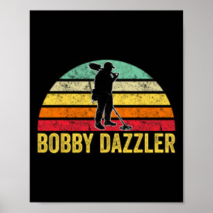 Bobby Dazzler Hunter Funny Junting Liebhaber Poster