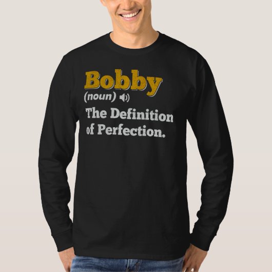 Bobby Gift Name Personalisiert Geburtsname Definit T-Shirt (Vorderseite)
