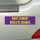 BOBBY KENNEDY WÄRE ASHAMED Autoaufkleber (Auf Auto)