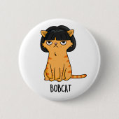 Bobcat Funny Cat Bob Hair Puff Button (Vorderseite)