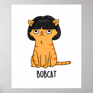 Bobcat Funny Cat Bob Hair Puff Poster