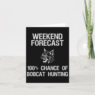 Bobcat Jagdgeschenk - Funny Hunter Weekend Forecas Karte