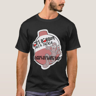 Bobs Schwimmerköder & Angelzubehör T-Shirt