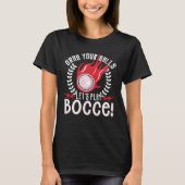 Bocce Ball Bocce Player  20 T-Shirt (Vorderseite)