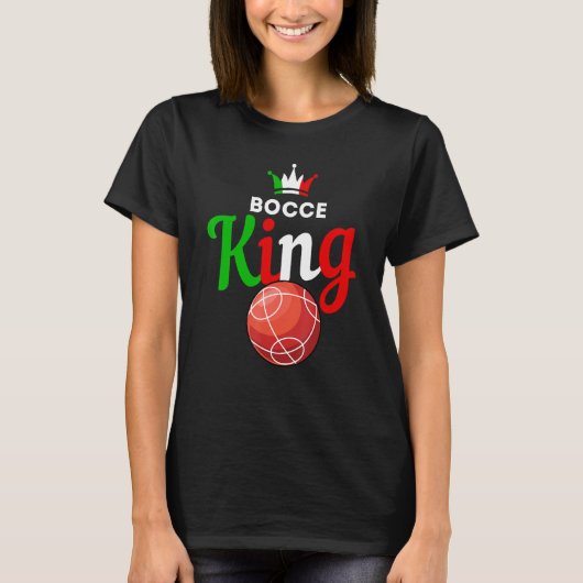 Bocce Ball Gift - Fun Yard Game - Bocce King T-Shirt (Vorderseite)