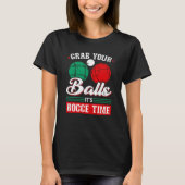 Bocce Ball Grab Your Balls Bocce Time Boccia Playe T-Shirt (Vorderseite)