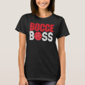 Bocce Ball Player Player Bocce Boss T-Shirt (Vorderseite)