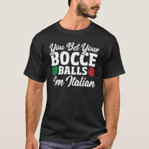 Bocce-Ball-Spieler, du wettest deinen Bocce-Bällen T-Shirt
