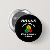 Bocce Byll Spieler Lustige Sprüche  Button (Vorne & Hinten)