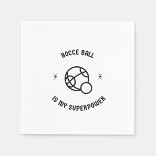 Bocce is my superpower serviette