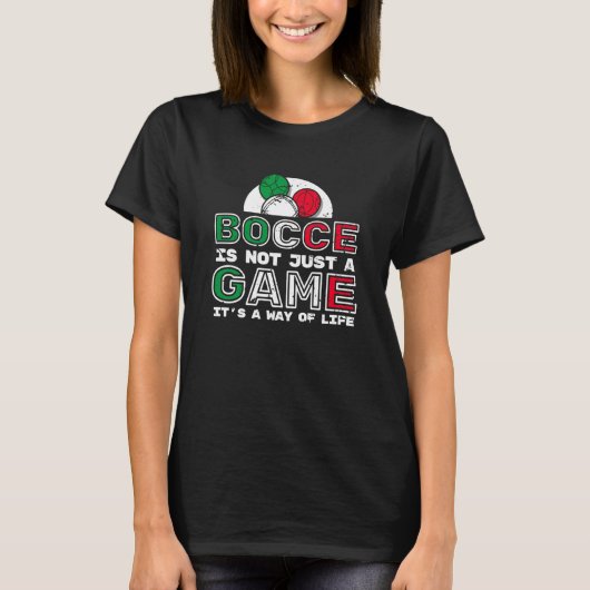Bocce Is Not Just A Game Its A Way Of Life 2 T-Shirt (Vorderseite)