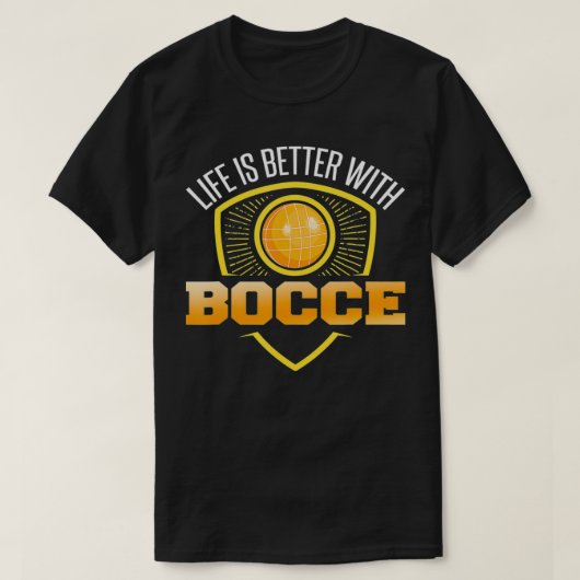Bocce Joke Lifes ist besser mit Bocce Ball Player T-Shirt (Design vorne)