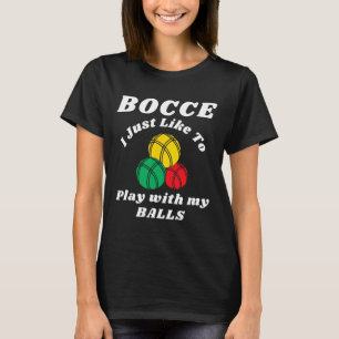 Bocce-Kugel-Spieler Lustige Humor Sprüche  T-Shirt