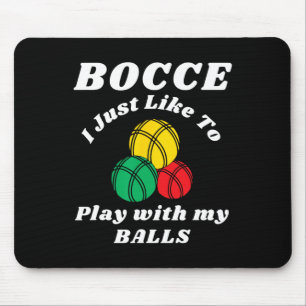 Bocce-Kugel-Spieler Lustige Sprüche Mousepad