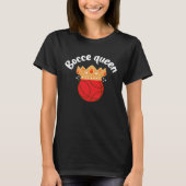 Bocce Queen Bocce Ball Player T-Shirt (Vorderseite)