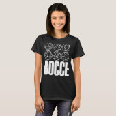 Bocce Sprichwort Bocce Ball mit Jack Boccce Game B T-Shirt (Vorne ganz)