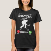 Boccia Is Calling I Must Go Boules Hobby Boccia T-Shirt (Vorderseite)