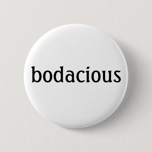 "bodacious" Knopf Button (Vorderseite)