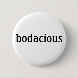 "bodacious" Knopf Button