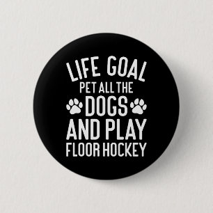 Boden-Hockey und Hunde Lustig Ich liebe Hunde und Button