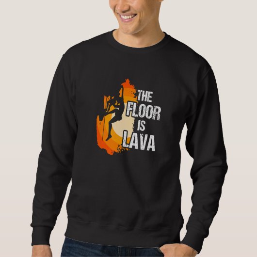 Boden ist Lava Klettern Extreme Sports Bouldering  Sweatshirt (Vorderseite)