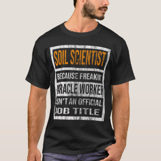 Bodenwissenschaftler, weil das Erfrieren von Wunde T-Shirt