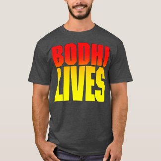 Bodhi Lives T-Shirt