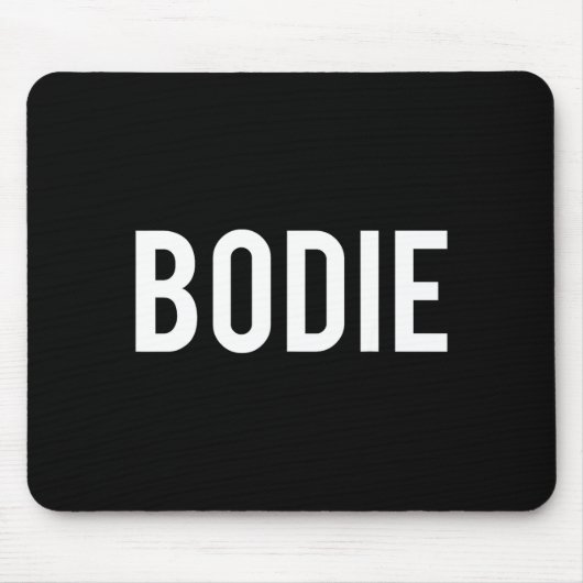 Bodie - Cool New Funny Name Fan Gift Tee  Mousepad (Vorne)