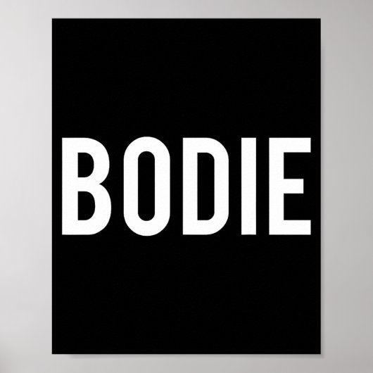 Bodie - Cool New Funny Name Fan Gift Tee  Poster (Vorne)