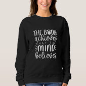 Body Acheives What Mind Believes Workout Fitness M Sweatshirt (Vorderseite)