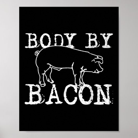Body by Bacon - Funny Koch Fat Bacon Lover Geschen Poster (Vorne)