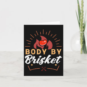 Body by Brisket Funny Grillen Smoker Barbecue Gesc Karte