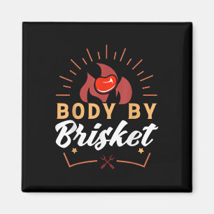 Body by Brisket Funny Grillen Smoker Barbecue Gesc Magnet
