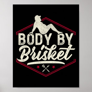 Body by Brisket Shirt Funny Steak Lover Grilling B Poster