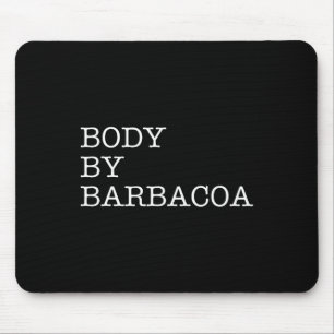 Body by Byrbycoa - Funny Grillen Beef Mexicanische Mousepad