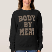 BODY BY MEAT CARNIVORE DIET FITNESS WORKOUT WEAR D SWEATSHIRT (Vorderseite)