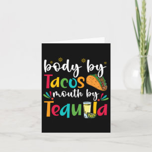 Body by Tacos Mouth by Tequila Drinker Cinco de Ma Karte